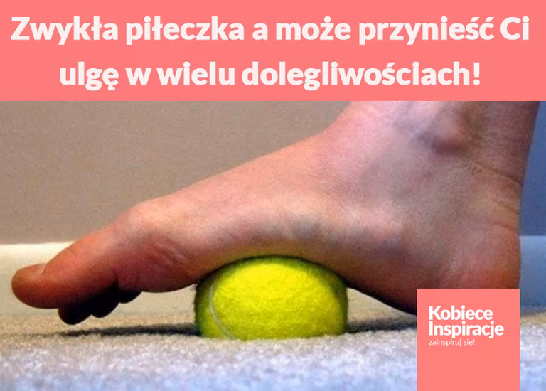 Zwykła piłeczka do tenisa może przynieść Ci ulgę w wielu dolegliwościach!  [video]