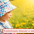 Wystawiasz DZIECKO na SŁOŃCE? Zobacz dlaczego nie powinno się tego robić!