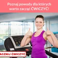 Poznaj powody dla których warto zacząć ĆWICZYĆ!