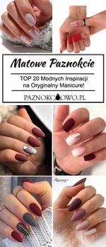 Matowe Paznokcie – TOP 20 Inspiracji na Oryginalny Manicure!