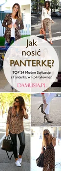 Jak Nosić Panterkę? TOP 24 Modne Stylizacje z Panterką w Roli Głównej!