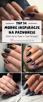 TOP 24 Modne Inspiracje na Paznokcie Które Są Modne w Tym Sezonie!