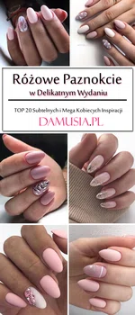 Różowe Paznokcie: TOP 20 Subtelnych i Mega Kobiecych Inspiracji na Różowy Manicure w Delikatnym Wyda