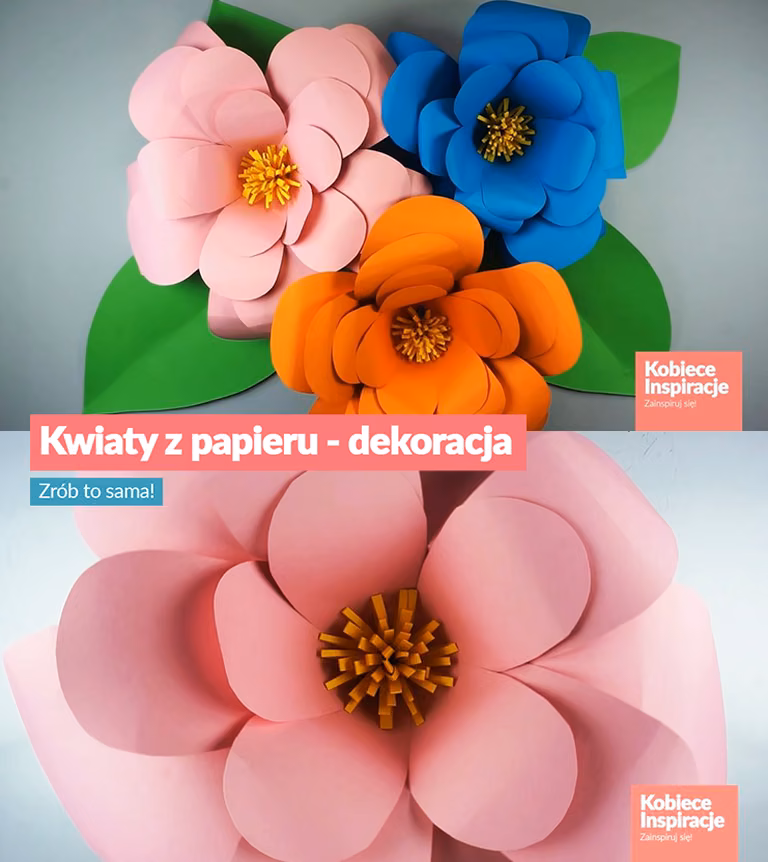 Kwiaty z papieru - cudowana dekoracja. Zrób to sama!