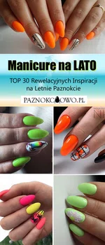 Soczysty Manicure na Lato – TOP 30 Rewelacyjnych Inspiracji na Letnie Paznokcie