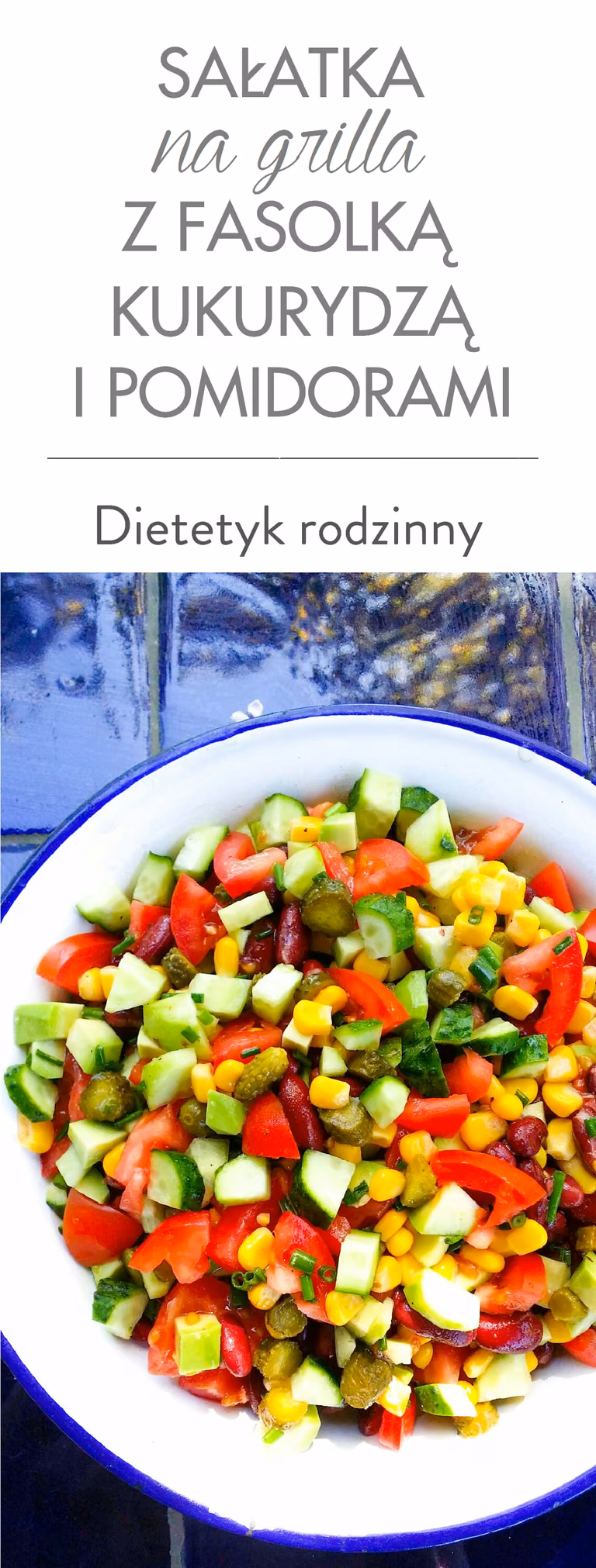 Sałatka na grilla z fasolą kukurydzą i pomidorami
