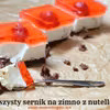 Sernik bez pieczenia, na spodzie z nutelli.