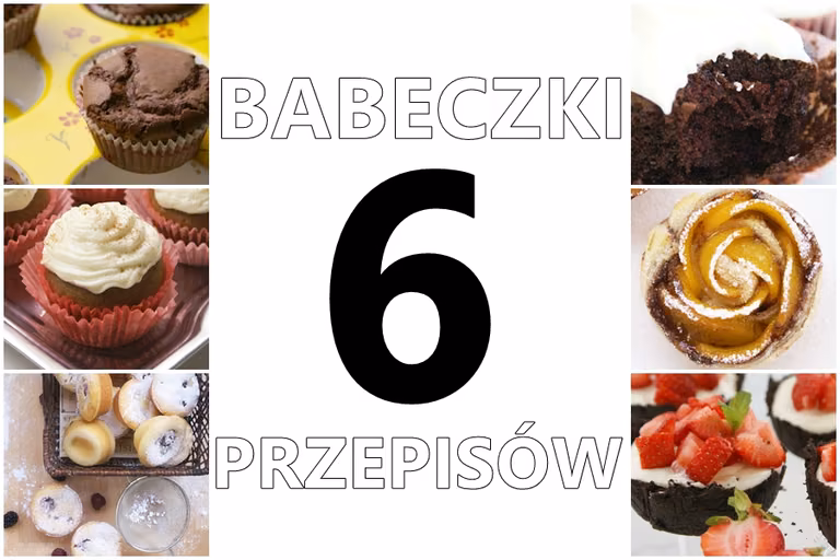 6 POMYSŁÓW NA PYSZNE BABECZKI