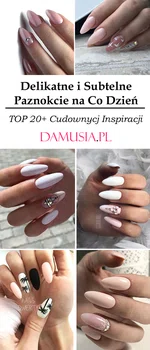 Delikatne i Subtelne Paznokcie na Co Dzień: TOP 20+ Cudownych Inspiracji dla Was