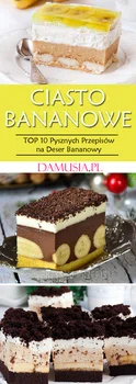 Ciasto Bananowe – TOP 10 Pysznych Przepisów na Ciasto z Bananami