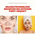 Najskuteczniejsze maseczki na zatkane pory i wągry!