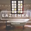 JAK URZĄDZIĆ MAŁE MIESZKANIE? CZ.2 – MAŁA ŁAZIENKA