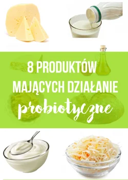 8 produktów działających probiotycznie