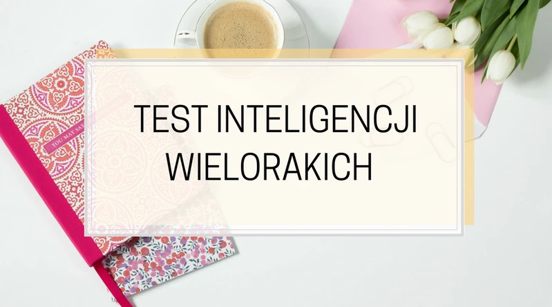 Test inteligencji wielorakich. Teoria Howarda Gardnera