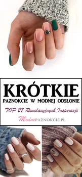 Krótkie Paznokcie w Modnej Odsłonie – TOP 27 Rewelacyjnych Inspiracji