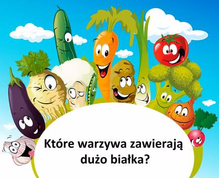 Które WARZYWA dostarczą dużo BIAŁKA?