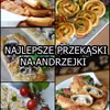 NAJLEPSZE PRZEKĄSKI NA ANDRZEJKI !!!