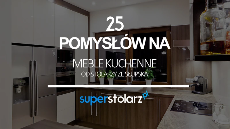 25 pomysłów na meble kuchenne