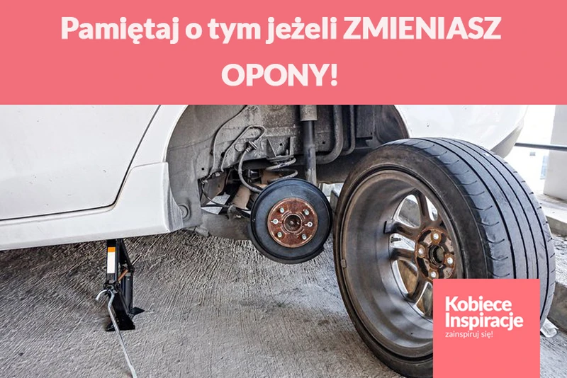 Pamiętaj o tym jeżeli ZMIENIASZ OPONY!