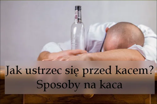 Jak ustrzec się przed kacem