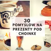 30 pomysłów na prezenty pod choinkę