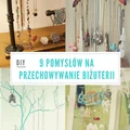 DIY 9 Pomysłów na przechowywanie biżuterii