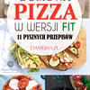 Domowa Pizza w Wersji FIT – 11 Pysznych Przepisów
