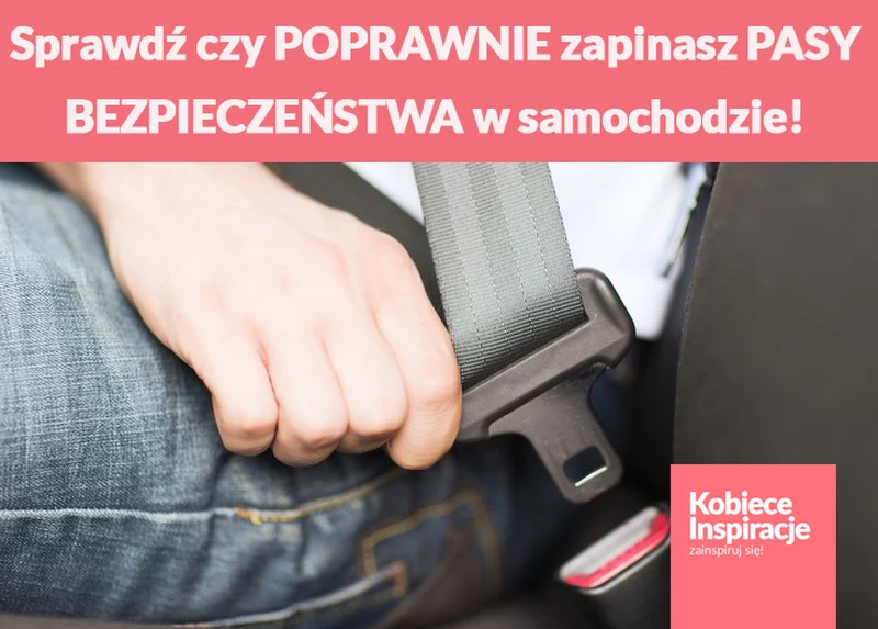 Sprawdź czy POPRAWNIE zapinasz PASY BEZPIECZEŃSTWA w samochodzie!
