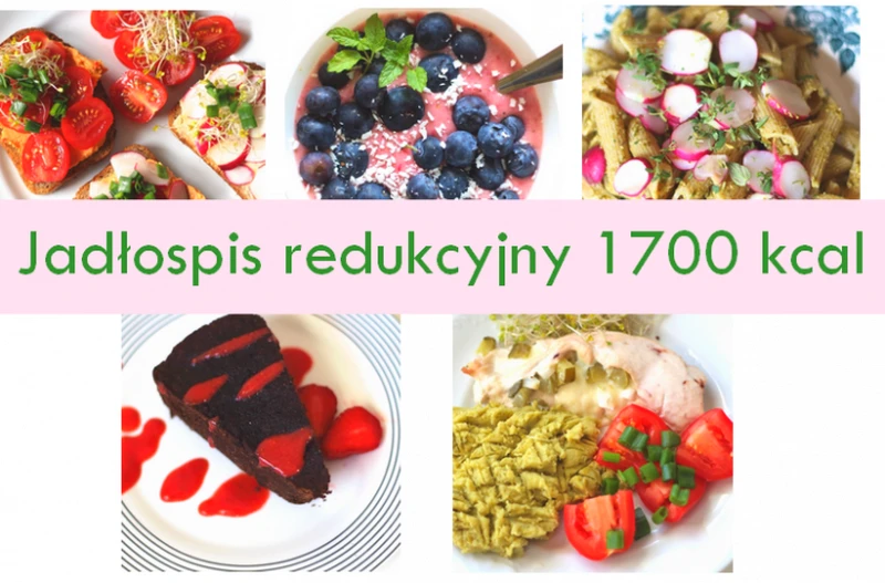 PRZYKŁADOWY JADŁOSPIS ODCHUDZAJĄCY 1700 KCAL