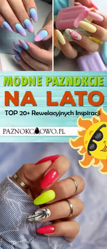 Modne Paznokcie na Lato -TOP 20+ Cudownych Inspiracji na Letni Manicure Które Musicie Zobaczyć!