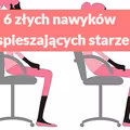 6 złych nawyków przyspieszających starzenie