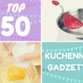 TOP 50 - Gadżety kuchenne, które chciałabyś mieć!