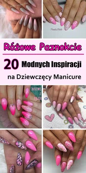 RÓŻOWE PAZNOKCIE:TOP 20 Dziewczęcych Inspiracji, Które Skradną Wasze Serca!