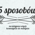 5 nietypowych zastosowań kosmetyków kolorowych