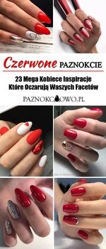 TOP 23 Mega Kobiece Inspiracje na Czerwone Paznokcie – Musicie Je Mieć!