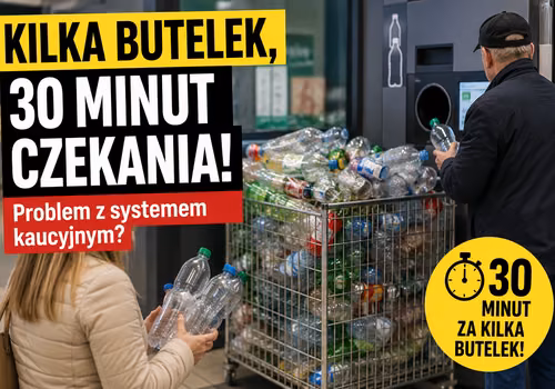 Oddanie kilku butelek zajęło mi 30 minut. Prawdziwy problem ujawnia się dopiero w weekend