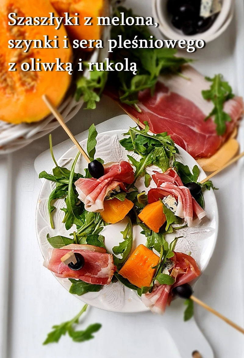 Szaszłyki z melona, szynki i sera - Damsko-męskie spojrzenie na kuchnię