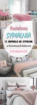 Pastelowa Sypialnia: TOP 15 Inspiracji na Sypialnię w Pastelowych Kolorach