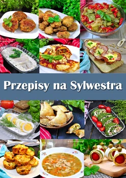 Najlepsze przepisy na Sylwestra – przekąski i dania na ciepło