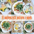 13 najlepszych pomysłów na dania z jajek