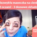 Niezwykła maseczka na cienie pod oczami - 3 domowe składniki