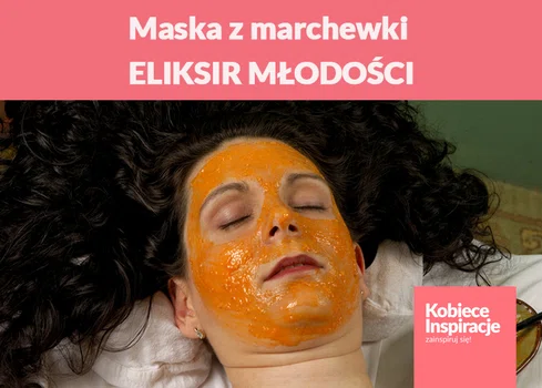 Maska z marchewki - ELIKSIR MŁODOŚCI