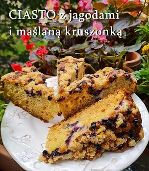 Pyszne ciasto z jagodami i kruszonką - Damsko-męskie spojrzenie na kuchnię