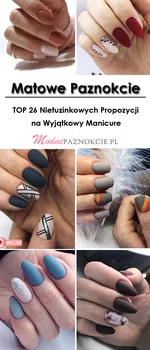 Matowe Paznokcie: TOP 26 Nietuzinkowych Propozycji na Wyjątkowy Manicure