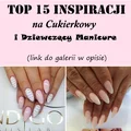 Słodki, Cukierkowy i Dziewczęcy Manicure – Top 15 Cudownych Inspiracji