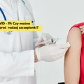 Czy można wybrać szczepionkę, którą się zaszczepimy na COVID-19?