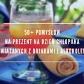50+ pomysłów na prezent na Dzień Chłopaka