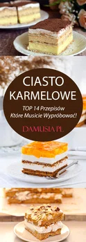 TOP 14 Przepisów na Pyszne Ciasto z Karmelem