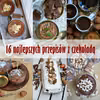 16 najlepszych przepisów z czekoladą