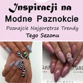 Modne Paznokcie na Rok 2017 – Poznajcie Najgorętrze Trendy Tego Roku